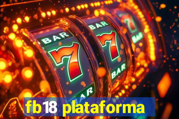 fb18 plataforma